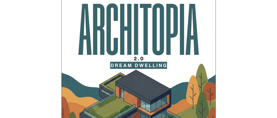 Architopia 2.0 — Dream Dwelling