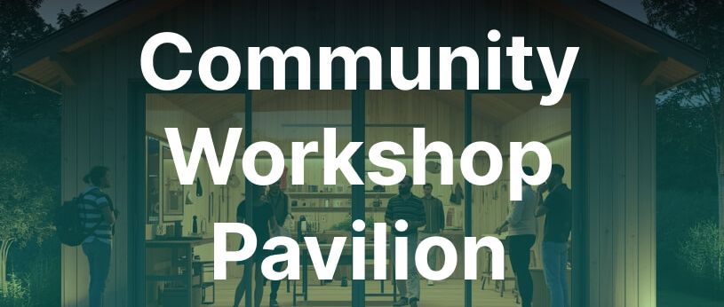 Community Workshop Pavilion – Architecture Competition